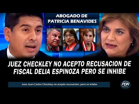 ABOGADO DE PATRICIA BENAVIDES SE PRONUNCIA: JUEZ CHECKLEY NO ACEPTO RECUSAION  PERO SE INHIBE