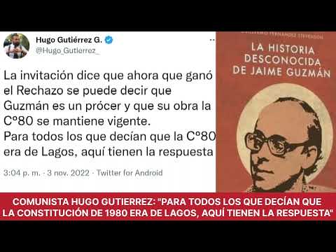 Comunista Hugo Gutierrez: Para todos los que decían que la Constitución de 1980 era de Lagos