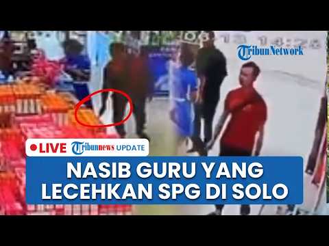 🔴LIVE: Oknum Guru yang Lecehkan SPG di Solo Dibebastugaskan, Pelaku Akui Sadar Ambil Gambar Korban