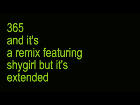 Charli xcx - 365 remix featuring shygirl (extended version)