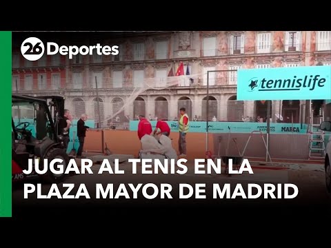 ESPAÑA | El Mutua Open Madrid instala una pista de tenis en la Plaza Mayor