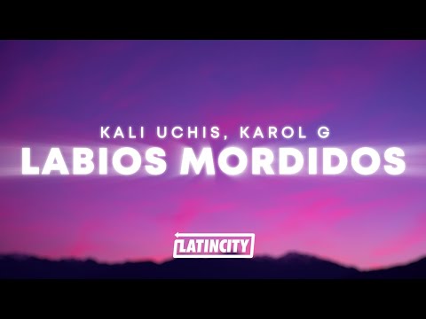Kali Uchis, KAROL G - Labios Mordidos (Letra)