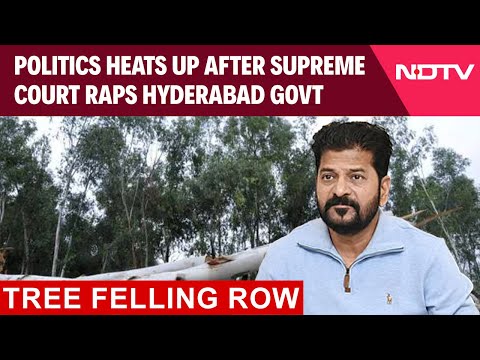 Hyderabad News | Politics Heats Up After Top Court Raps Hyderabad Govt Over Tree Felling