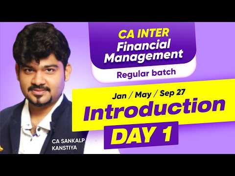 CA INTER | Financial Management Day 1 Introduction By Sankalp Kanstiya
