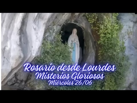 Santo Rosario  Virgen de Lourdes  MISTERIOS GLORIOSOS Miércoles 26 de Junio de 2024