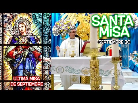 Ultima Misa DE SEPTIEMBRE AGRADEZCAMOS A DIOS -  SEPTIEMBRE 30