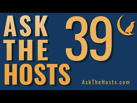 Ask The Hosts – Episode 39 Ask The Hosts – Episode 39