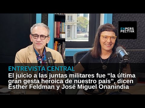Argentina, 1985: ¿Por qué resulta tan removedora? Con Esther Feldman y José Miguel Onaindia