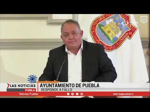 Ayuntamiento de Puebla responde a fallo | Las Noticias Puebla