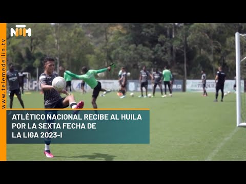 Atlético Nacional Recibe a Huila por la sexta fecha de la Liga 2023-I - Telemedellín