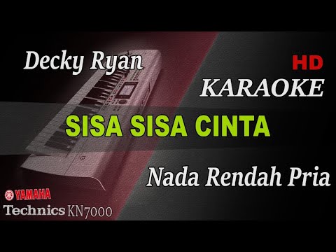 SISA SISA CINTA - DECKY RYAN ( NADA RENDAH PRIA ) || KARAOKE