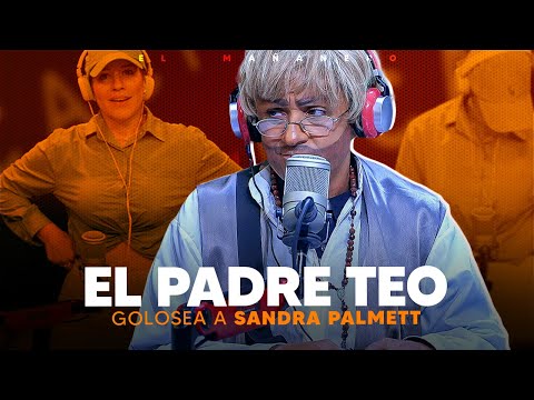 Los Reclamos de El Padre Teo & se desespera y golosea a sandra palmett