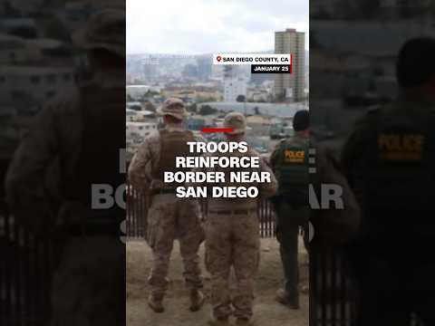 Video shows troops reinforcing border near San Diego
