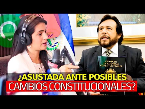 ¿Claudia Ortíz Asustada ante Posibles Cambios a la Constitución Salvadoreña?
