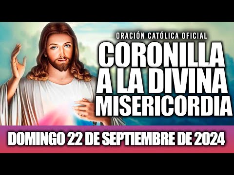 CORONILLA A LA DIVINA MISERICORDIA DE HOY DOMINGO 22 DE SEPTIEMBRE DE 2024