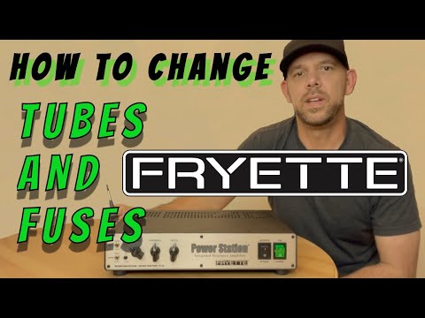 Fryette Power Station - How to Change the Tubes and Fuses!