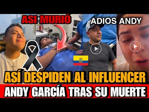 Asi DESPIDEN al INFLUENCER Andy Garcia tras su MUERTE Alebama La Vecina6k soplete  muere andy garcia