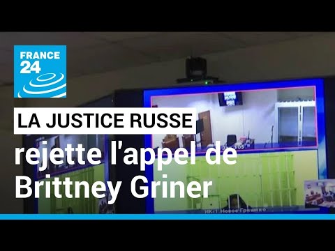 La justice russe rejette l'appel de la basketteuse américaine Brittney Griner • FRANCE 24