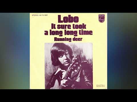 Lobo   -   It sure took a long, long time    1973   LYRICS