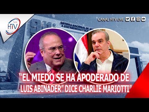 Charlie Mariotti afirma que el miedo se ha apoderado de Luis abinader