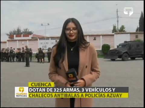 Dotan de 325 armas, 3 vehículos y chalecos antibalas a policías del Azuay