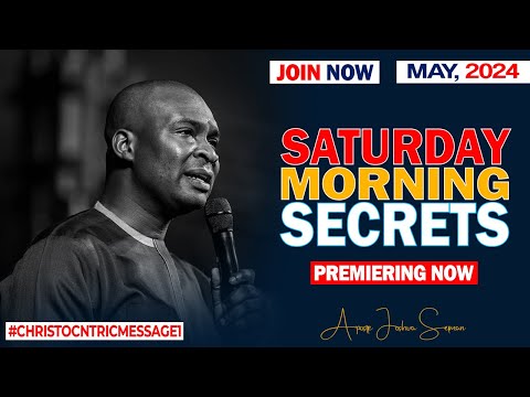 SATURDAY SECRETS, 4TH MAY 2024 - Apostle Joshua Selman Commanding Your Morning