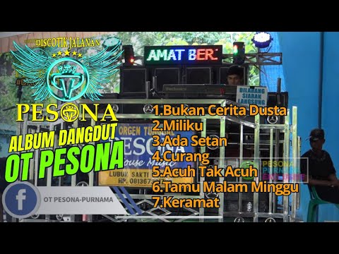 BUKAN CERITA DUSTA | MILIKU | ADA SETAN | CURANG DANGDUT OT PESONA - DJ YANTO KURE & DJ ATEX ODT