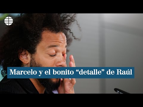 Marcelo se emociona en su despedida del Real Madrid recordando un bonito gesto de Raúl