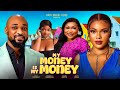 MY MONEY IS MY MONEY - RUTH KADIRI, DEZA THE GREAT, SARIAN MARTIN, FRANCESS NWABUNIKE