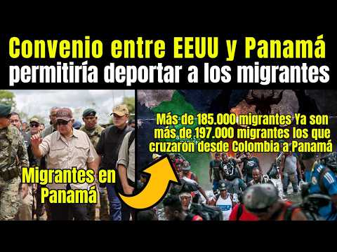 Migrantes: Panamá y EEUU REAFIRMAN ACUERDO para REPATRIAR a MIGRANTES que CRUZAN por el Darién