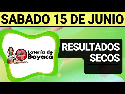 Resultado SECOS Lotería de BOYACÁ del Sábado 15 de Junio de 2024  SECOS