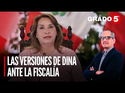 Las versiones de Dina Boluarte ante la Fiscalía | Grado 5 con David Gómez Fernandini