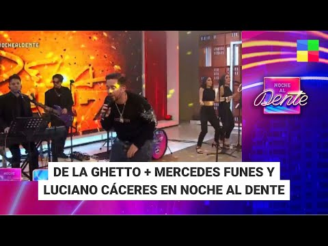 De La Ghetto + Mercedes Funes y Luciano Cáceres | #NocheAlDente 06/05/2024