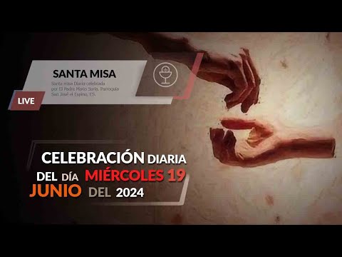 Santa Misa 19 de junio 2024