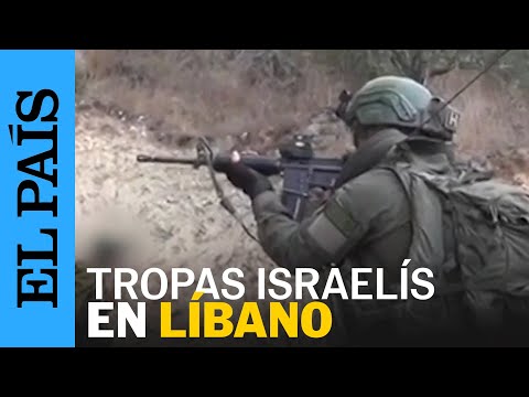 TROPAS DE ISRAEL EN LÍBANO | Nuevas imágenes de las operaciones terrestres israelís | EL PAÍS