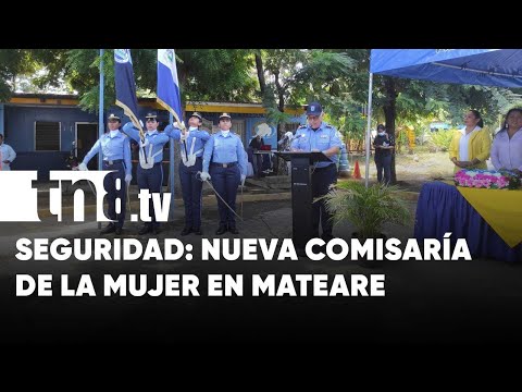 Nueva Comisaría de la Mujer en Mateare para mayor seguridad - Nicaragua
