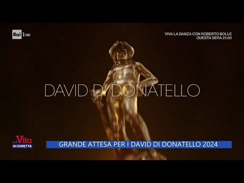 Grande attesa per i David di Donatello 2024 - La Vita in diretta 29/04/2024