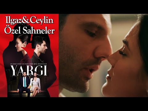 Yargı 17. Bölüm | Ilgaz & Ceylin Özel Sahneler ❤️