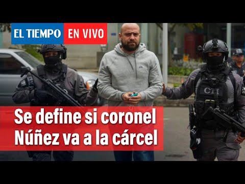 Coronel Núñez: juzgado define si lo envía a la cárcel por triple crimen | El Tiempo