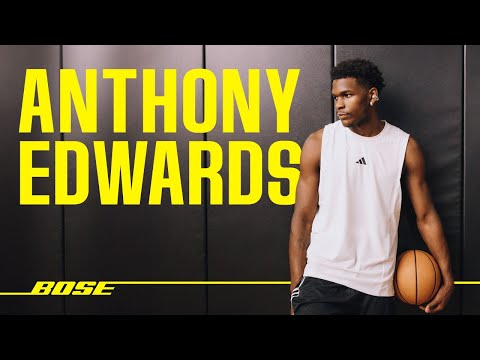 Anthony Edwards Doesn’t Need To Hit Pause On His Game | Bose