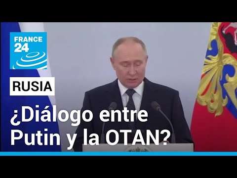 Putin tiene intenciones de dialogar con la OTAN para discutir temas de seguridad • FRANCE 24