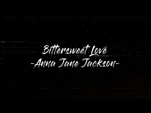 Anna Jane Jackson - Bittersweet Love (Official Lyric Video)
