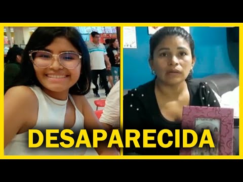Lima: Madre denuncia desaparición de su hija desde hace trece días en San Juan de Miraflores