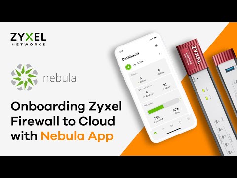Onboarding Zyxel Firewall to Cloud with Nebula App