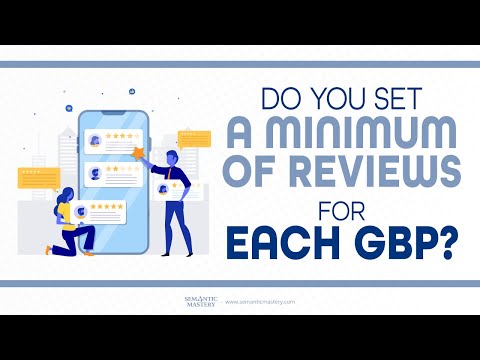 Do You Set A Minimum Of Reviews For Each GBP?