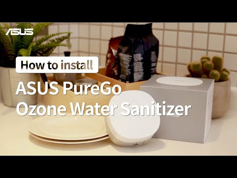How to Install ASUS PureGo Ozone Water Sanitizer    | ASUS SUPPORT