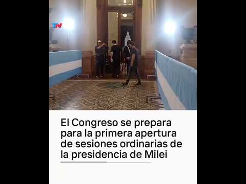 El Congreso se prepara para la primera apertura de sesiones ordinarias de la presidencia de Milei