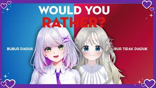 PILIHAN YANG SULIT | WOULD YOU RATHER FT @KurotsukiAmaris