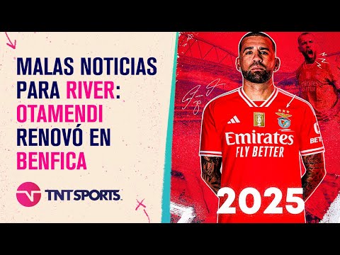 Malas noticias para #River: Nicolás #Otamendi renovó en #Benfica | #TNTFútbol