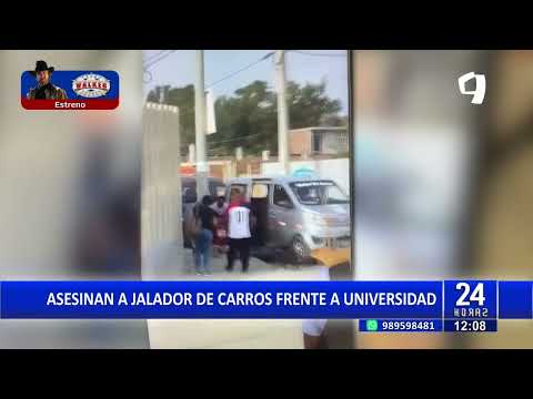 24Horas | Huacho: asesinan a jalador de carros frente a universidad